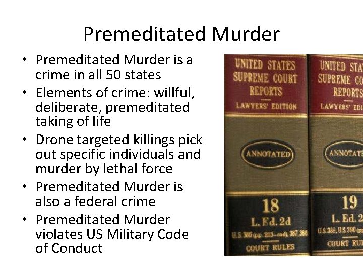 Premeditated Murder • Premeditated Murder is a crime in all 50 states • Elements