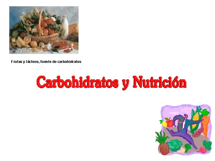 Frutas y lácteos, fuente de carbohidratos 