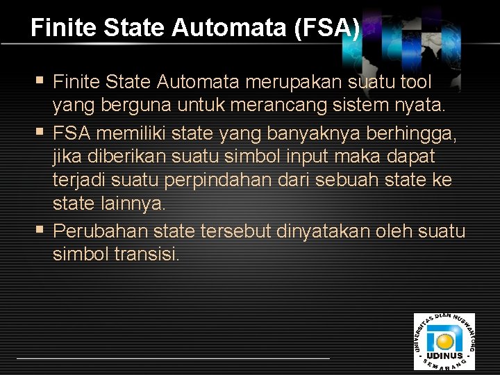 Finite State Automata (FSA) § Finite State Automata merupakan suatu tool yang berguna untuk