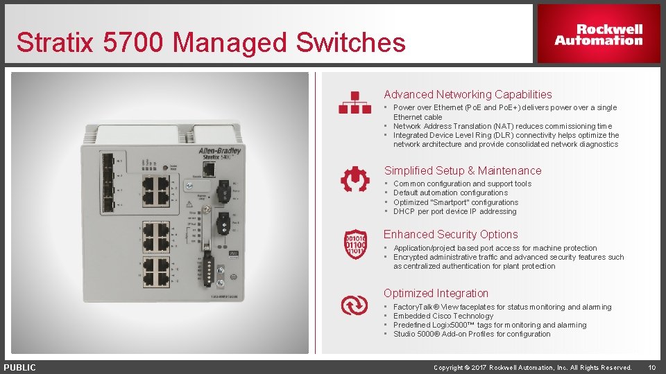 Stratix 5700 Managed Switches Advanced Networking Capabilities • Power over Ethernet (Po. E and