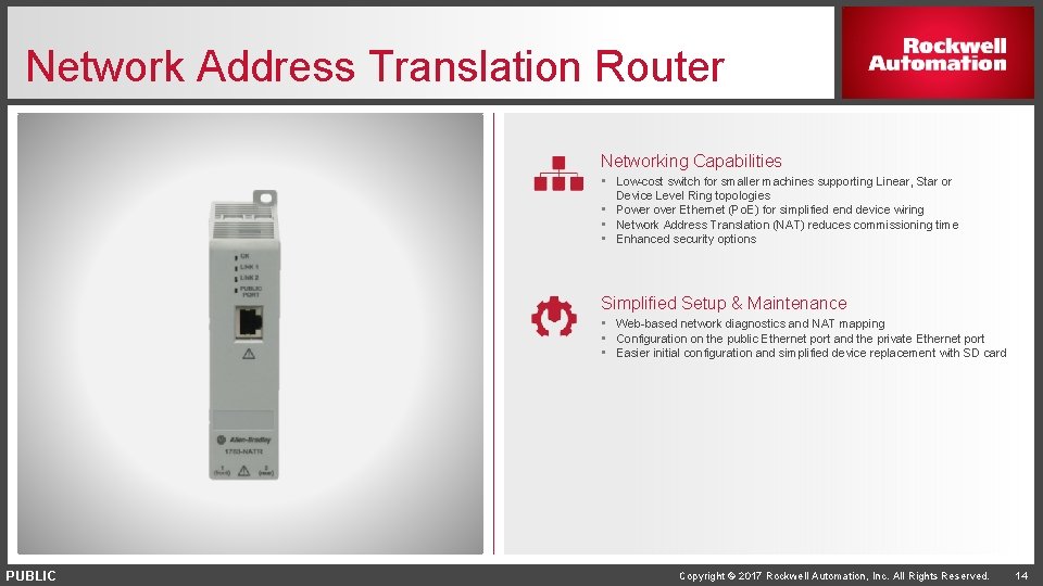 Network Address Translation Router Networking Capabilities • Low-cost switch for smaller machines supporting Linear,