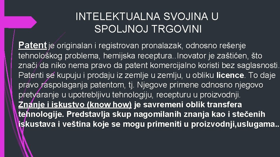 INTELEKTUALNA SVOJINA U SPOLJNOJ TRGOVINI Patent je originalan i registrovan pronalazak, odnosno rešenje tehnološkog