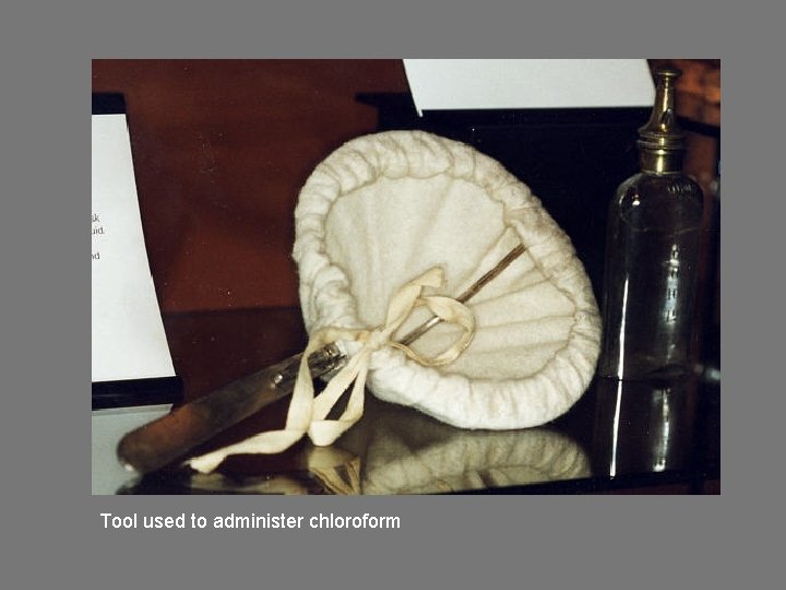 Tool used to administer chloroform 