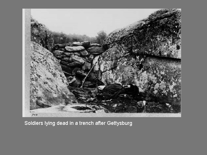 Soldiers lying dead in a trench after Gettysburg 