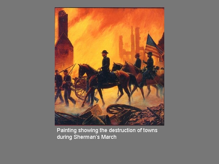 Painting showing the destruction of towns during Sherman’s March 