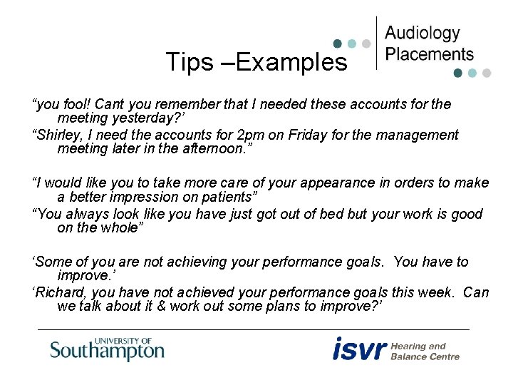 Tips –Examples “you fool! Cant you remember that I needed these accounts for the
