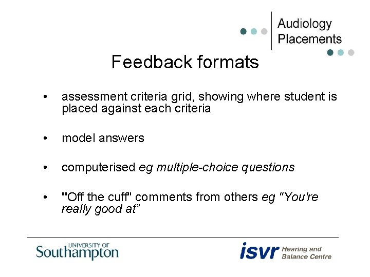 Feedback formats • assessment criteria grid, showing where student is placed against each criteria