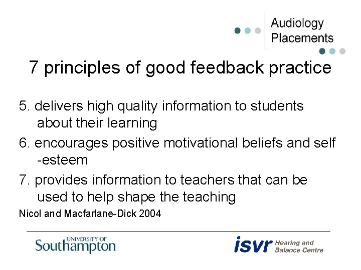 7 principles of good feedback practice 5. delivers high quality information to students about