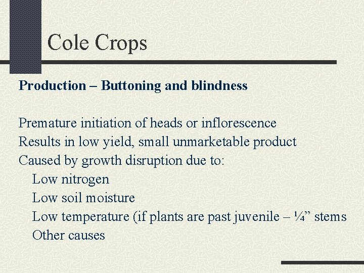 Cole Crops Production – Buttoning and blindness Premature initiation of heads or inflorescence Results