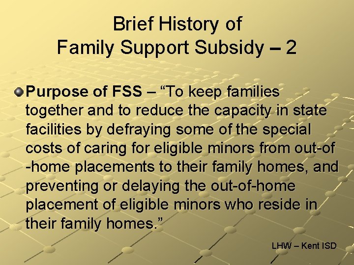 Brief History of Family Support Subsidy – 2 Purpose of FSS – “To keep