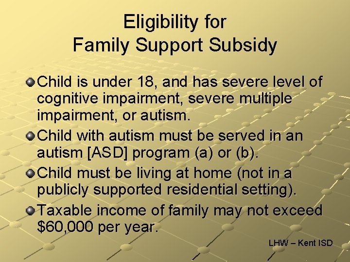 Eligibility for Family Support Subsidy Child is under 18, and has severe level of