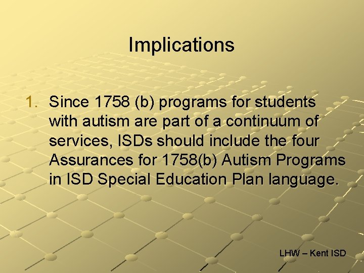 Implications 1. Since 1758 (b) programs for students with autism are part of a