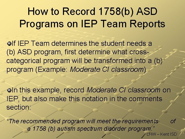 How to Record 1758(b) ASD Programs on IEP Team Reports If IEP Team determines