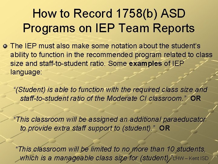 How to Record 1758(b) ASD Programs on IEP Team Reports The IEP must also