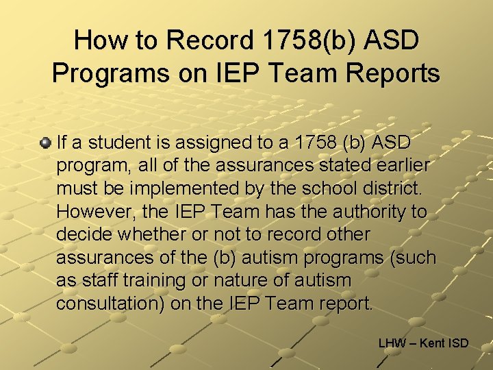 How to Record 1758(b) ASD Programs on IEP Team Reports If a student is