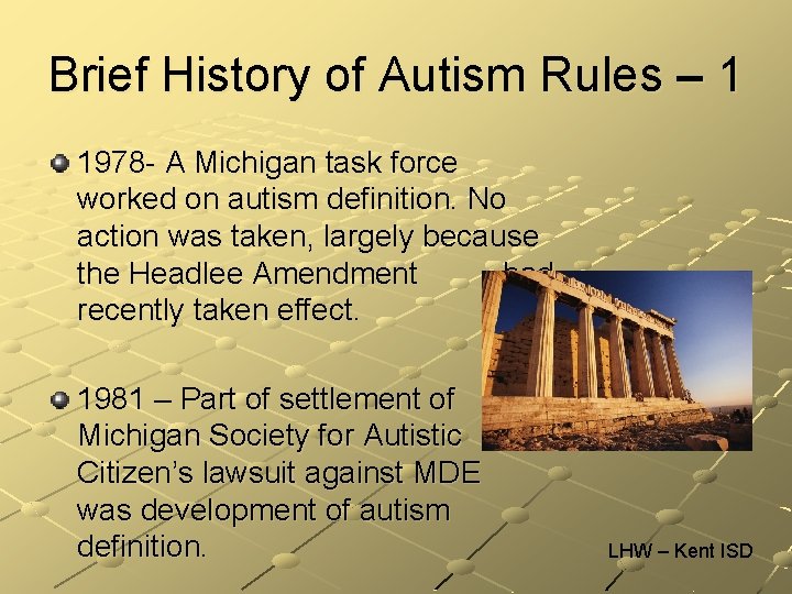 Brief History of Autism Rules – 1 1978 - A Michigan task force worked