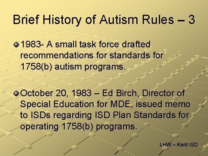 Brief History of Autism Rules – 3 1983 - A small task force drafted
