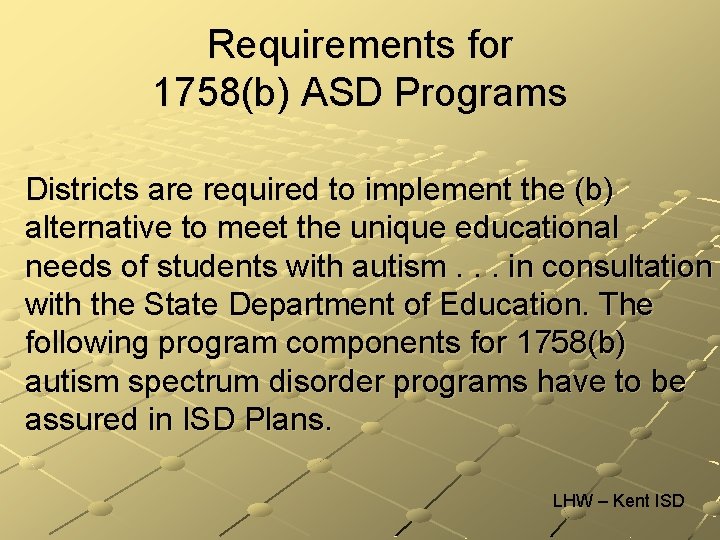 Requirements for 1758(b) ASD Programs Districts are required to implement the (b) alternative to