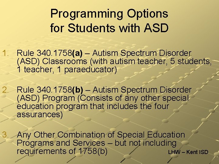 Programming Options for Students with ASD 1. Rule 340. 1758(a) – Autism Spectrum Disorder