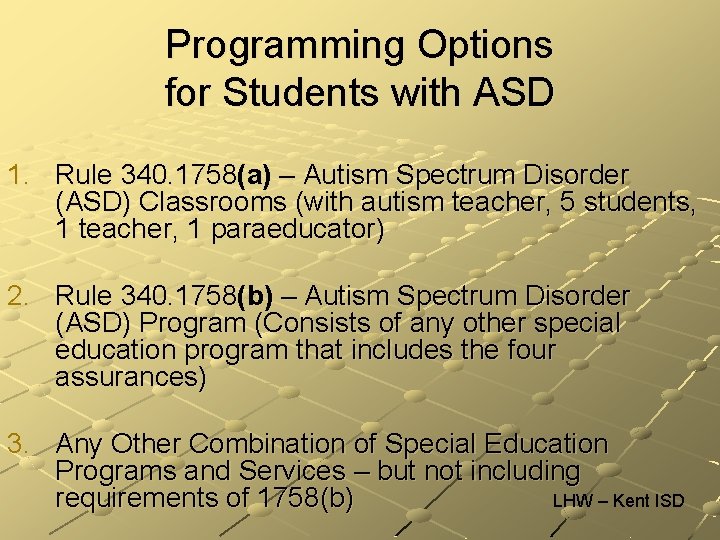 Programming Options for Students with ASD 1. Rule 340. 1758(a) – Autism Spectrum Disorder Programming Options for Students with ASD 1. Rule 340. 1758(a) – Autism Spectrum Disorder