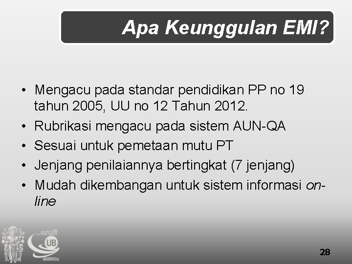 Apa Keunggulan EMI? • Mengacu pada standar pendidikan PP no 19 tahun 2005, UU