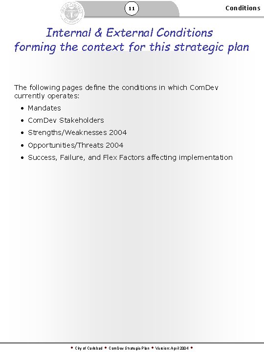 11 Conditions Internal & External Conditions forming the context for this strategic plan The