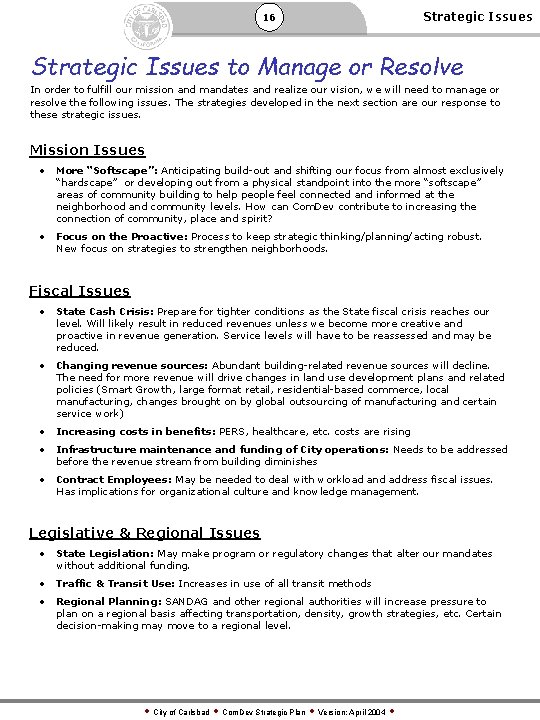 16 Strategic Issues to Manage or Resolve In order to fulfill our mission and