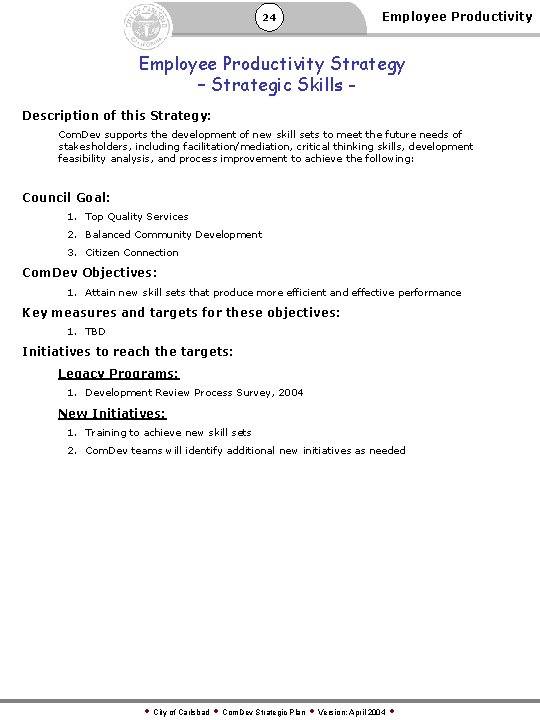 24 Employee Productivity Strategy – Strategic Skills Description of this Strategy: Com. Dev supports