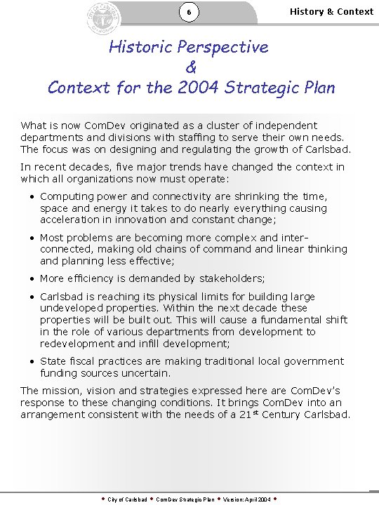 6 History & Context Historic Perspective & Context for the 2004 Strategic Plan What