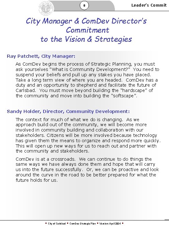 8 Leader’s Commit City Manager & Com. Dev Director’s Commitment to the Vision &