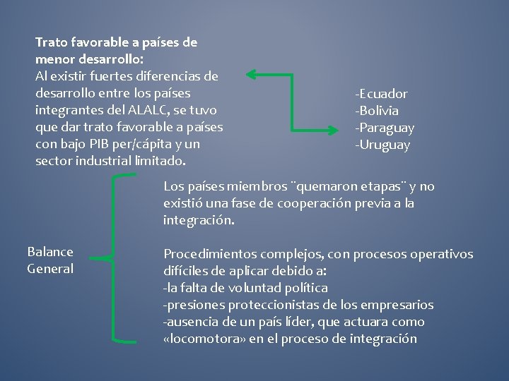 Trato favorable a países de menor desarrollo: Al existir fuertes diferencias de desarrollo entre