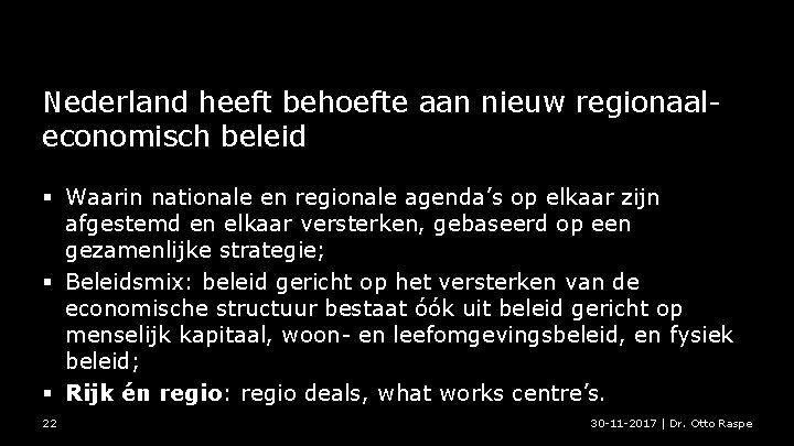 Nederland heeft behoefte aan nieuw regionaaleconomisch beleid § Waarin nationale en regionale agenda’s op