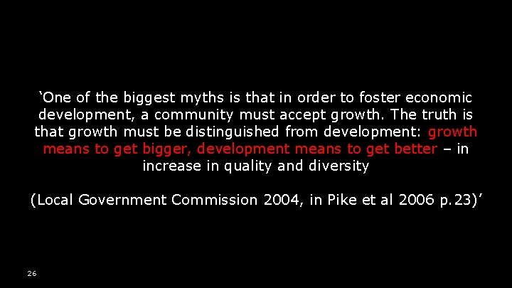 ‘One of the biggest myths is that in order to foster economic development, a