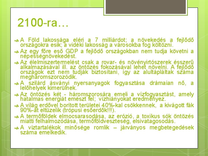 2100 -ra… A Föld lakossága eléri a 7 milliárdot; a növekedés a fejlődő országokra