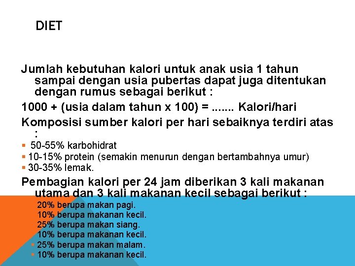 DIET Jumlah kebutuhan kalori untuk anak usia 1 tahun sampai dengan usia pubertas dapat