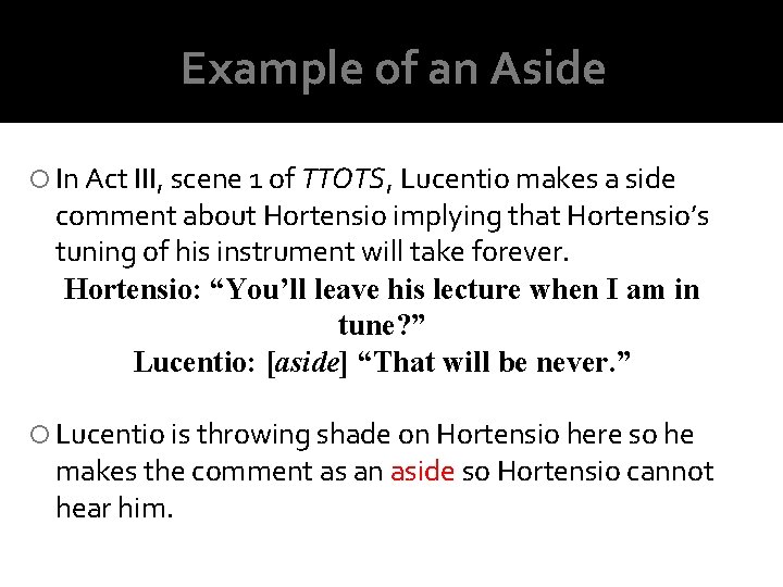 Example of an Aside In Act III, scene 1 of TTOTS, Lucentio makes a Example of an Aside In Act III, scene 1 of TTOTS, Lucentio makes a