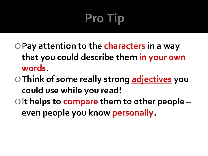 Pro Tip Pay attention to the characters in a way that you could describe Pro Tip Pay attention to the characters in a way that you could describe