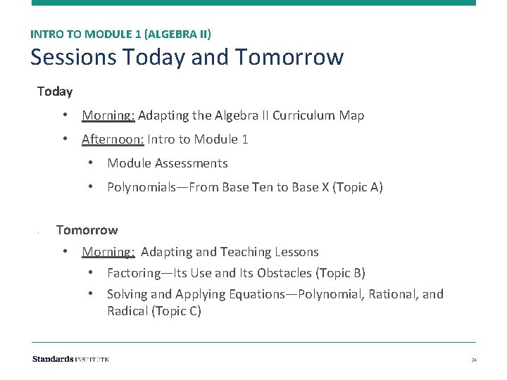 INTRO TO MODULE 1 (ALGEBRA II) Sessions Today and Tomorrow Today • Morning: Adapting