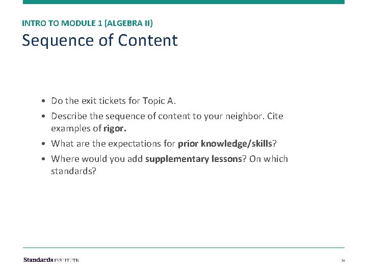 INTRO TO MODULE 1 (ALGEBRA II) Sequence of Content • Do the exit tickets