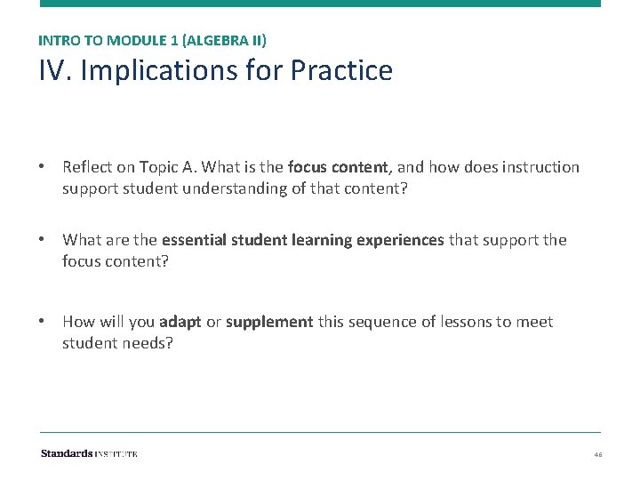 INTRO TO MODULE 1 (ALGEBRA II) IV. Implications for Practice • Reflect on Topic