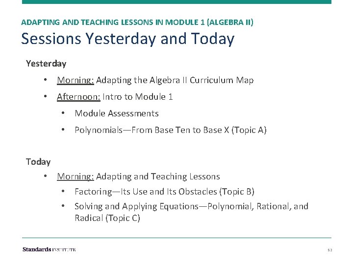 ADAPTING AND TEACHING LESSONS IN MODULE 1 (ALGEBRA II) Sessions Yesterday and Today Yesterday