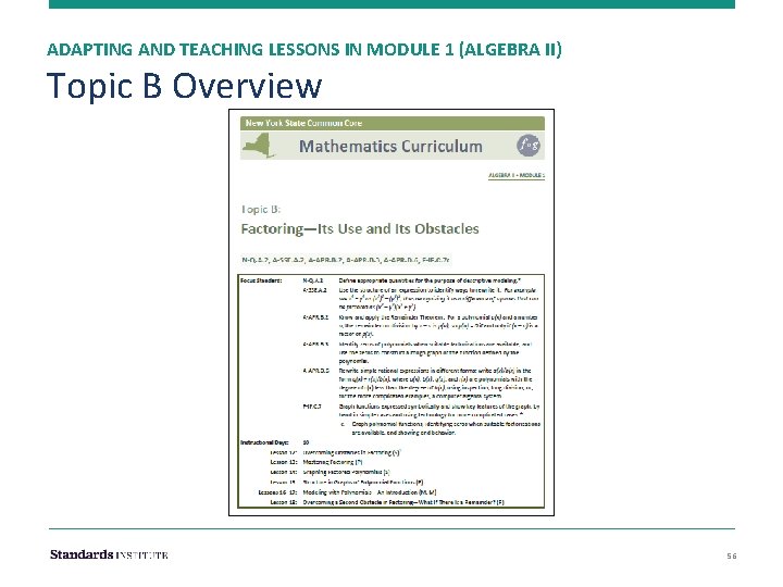 ADAPTING AND TEACHING LESSONS IN MODULE 1 (ALGEBRA II) Topic B Overview 56 