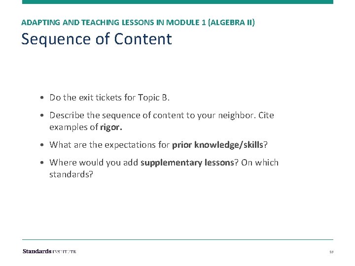 ADAPTING AND TEACHING LESSONS IN MODULE 1 (ALGEBRA II) Sequence of Content • Do