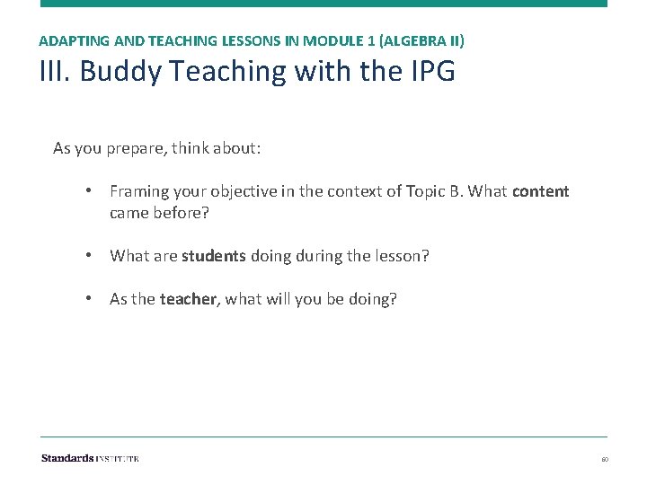 ADAPTING AND TEACHING LESSONS IN MODULE 1 (ALGEBRA II) III. Buddy Teaching with the