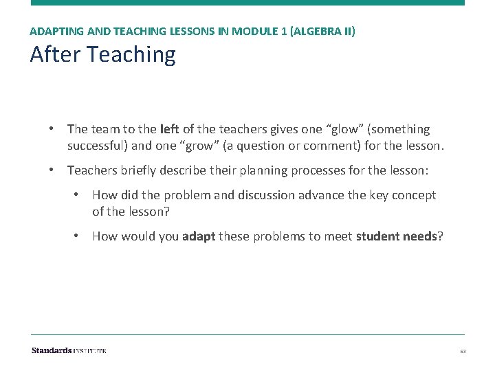 ADAPTING AND TEACHING LESSONS IN MODULE 1 (ALGEBRA II) After Teaching • The team