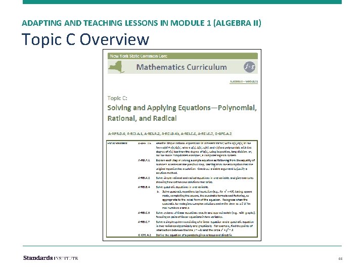ADAPTING AND TEACHING LESSONS IN MODULE 1 (ALGEBRA II) Topic C Overview 66 