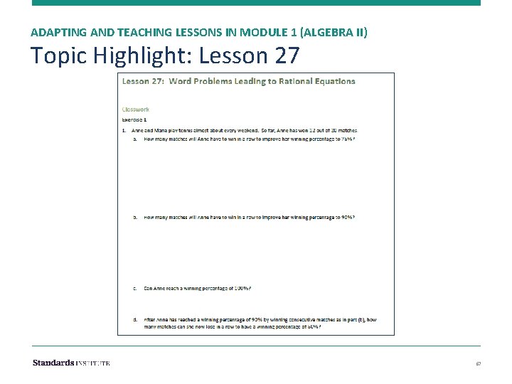 ADAPTING AND TEACHING LESSONS IN MODULE 1 (ALGEBRA II) Topic Highlight: Lesson 27 67