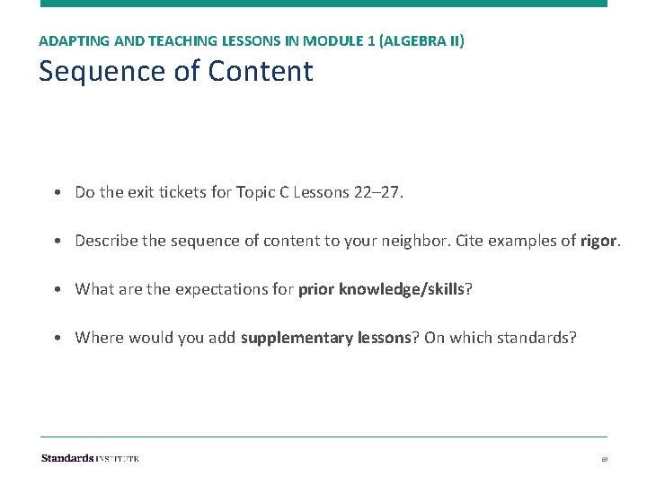 ADAPTING AND TEACHING LESSONS IN MODULE 1 (ALGEBRA II) Sequence of Content • Do