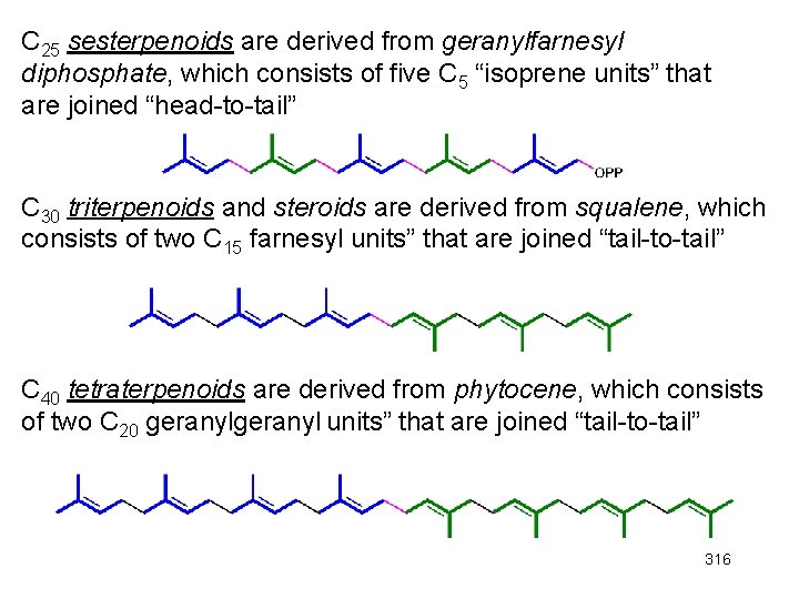 C 25 sesterpenoids are derived from geranylfarnesyl diphosphate, which consists of five C 5