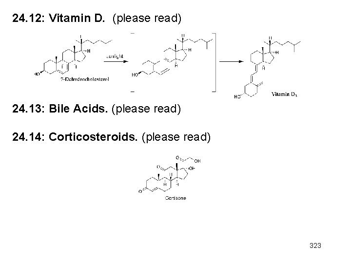 24. 12: Vitamin D. (please read) 24. 13: Bile Acids. (please read) 24. 14: